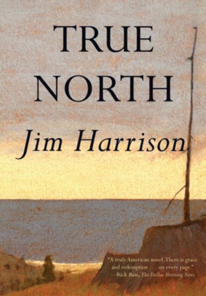 True North, Jim Harrison - Paperback - 9780802142061