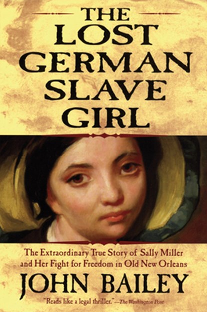 LOST GERMAN SLAVE GIRL, John Bailey - Paperback - 9780802142290
