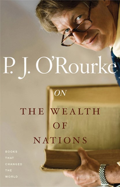 On the Wealth of Nations: Books That Changed the World, P. J. O'Rourke - Paperback - 9780802143426