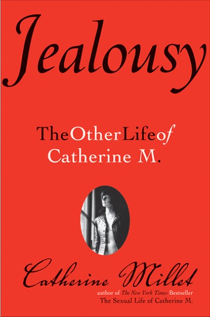 Jealousy: The Other Life of Catherine M., Catherine Millet - Paperback - 9780802145192