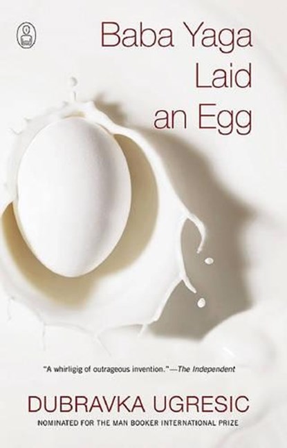 Baba Yaga Laid an Egg, Dubravka Ugresic - Paperback - 9780802145208