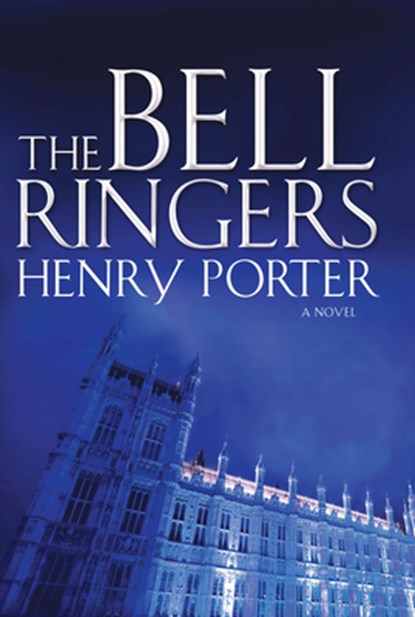 The Bell Ringers, Henry Porter - Paperback - 9780802145260