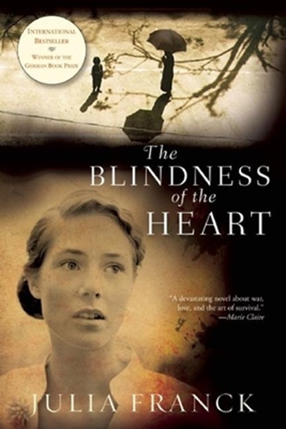 The Blindness of the Heart, Julia Franck - Paperback - 9780802145499