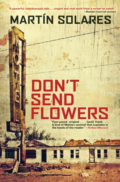 Don't Send Flowers, Martin Solares - Ebook - 9780802146205