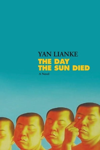 The Day the Sun Died, Yan Lianke - Ebook - 9780802146342