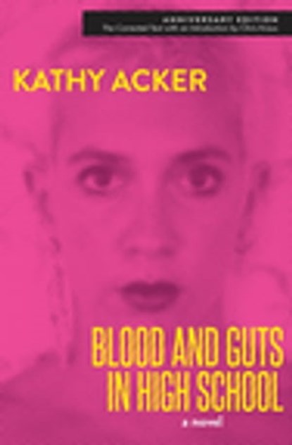 Blood and Guts in High School, Kathy Acker - Ebook - 9780802146557