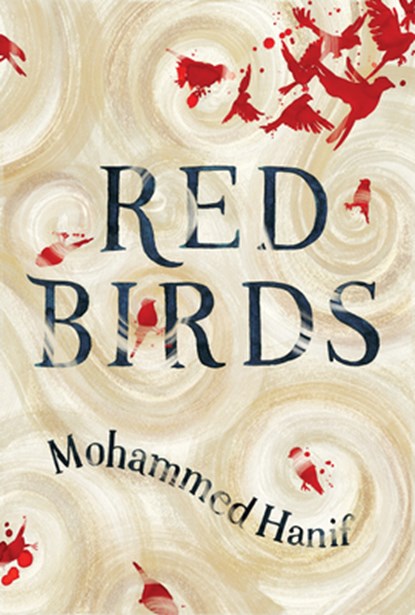 RED BIRDS, HANIF,  Mohammed - Paperback - 9780802147288