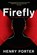 Firefly, Henry Porter - Paperback - 9780802147691
