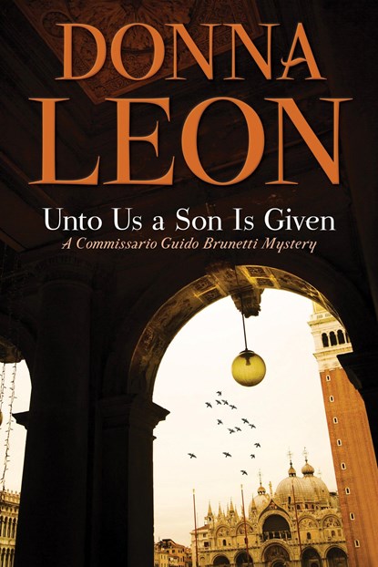 UNTO US A SON IS GIVEN, Donna Leon - Paperback - 9780802148384