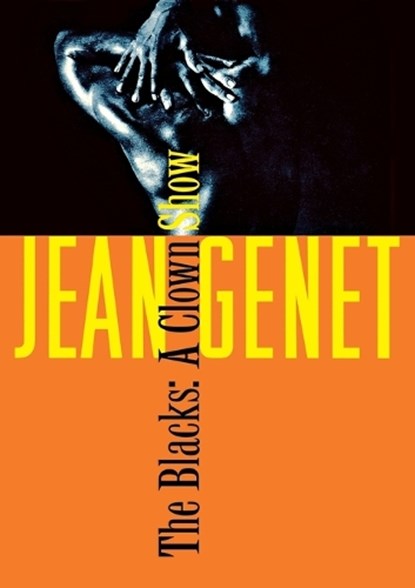 The Blacks: And Other Joys of Sexual Intimacy, Jean Genet - Paperback - 9780802150288