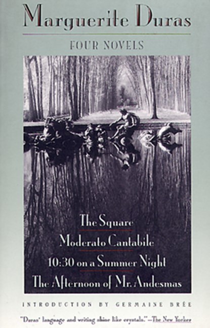 Four Novels: The Square, Moderato Cantabile, 10:30 on a Summer Night, the Afternoon of Mr. Andesmas, Marguerite Duras - Paperback - 9780802151117