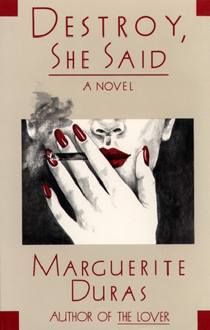 Destroy, She Said, Marguerite Duras - Paperback - 9780802151544