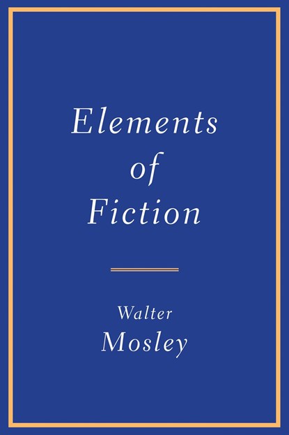 ELEMENTS OF FICTION, Walter Mosley - Paperback - 9780802157355