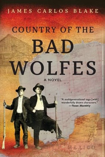 Blake, J: Country of the Bad Wolfes, James Carlos Blake - Paperback - 9780802157966