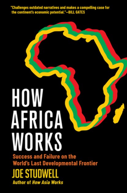 How Africa Works: Success and Failure on the World's Last Developmental Frontier, Joe Studwell - Gebonden - 9780802158437