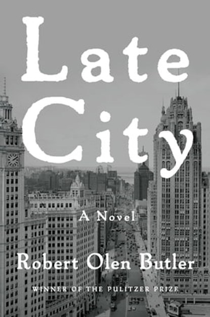 Late City, Robert Olen Butler - Ebook - 9780802158833