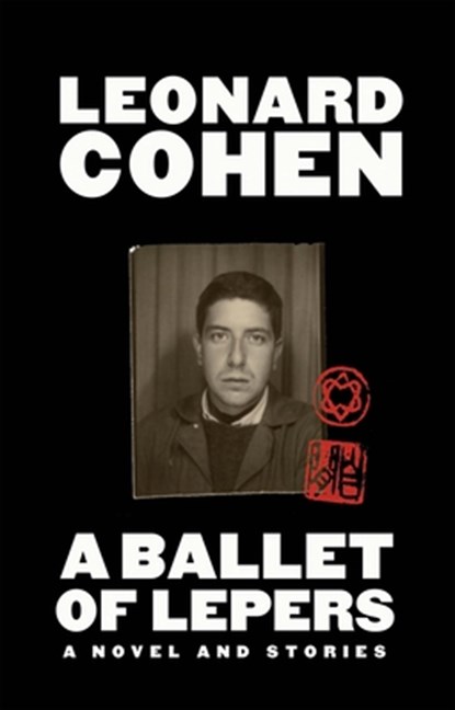 BALLET OF LEPERS, Leonard Cohen - Gebonden - 9780802160478