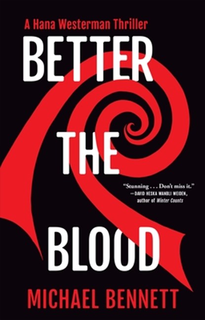 Better the Blood: A Hana Westerman Thriller, Michael Bennett - Gebonden - 9780802160607