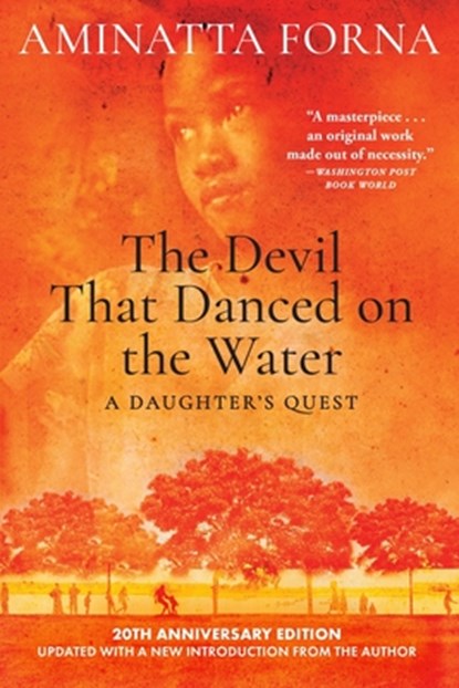 The Devil That Danced on the Water: A Daughter's Quest, Aminatta Forna - Paperback - 9780802160867