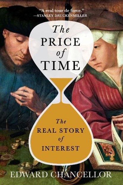 The Price of Time: The Real Story of Interest, Edward Chancellor - Paperback - 9780802161789