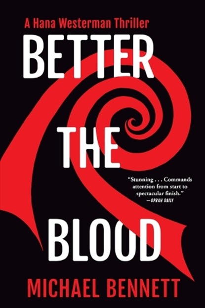 Better the Blood: A Hana Westerman Thriller, Michael Bennett - Paperback - 9780802162656
