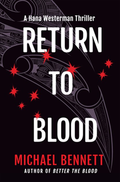 Return to Blood: A Hana Westerman Thriller, Michael Bennett - Gebonden - 9780802163059