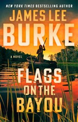 Flags on the Bayou - James Lee Burke - 9780802163387