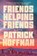 Friends Helping Friends, Patrick Hoffman - Gebonden - 9780802164124