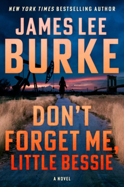 Don't Forget Me, Little Bessie, James Lee Burke - Gebonden - 9780802164520