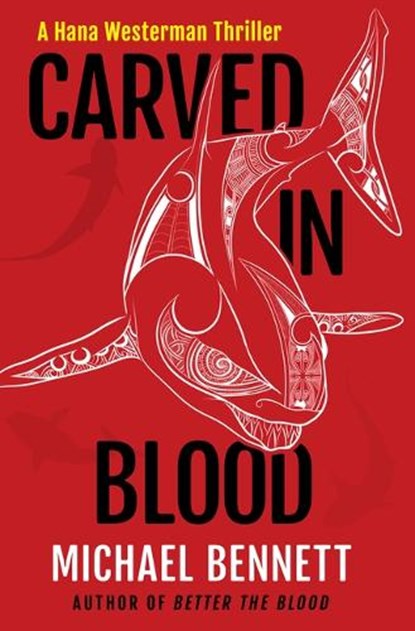 Carved in Blood: A Hana Westerman Thriller, Michael Bennett - Gebonden - 9780802164544