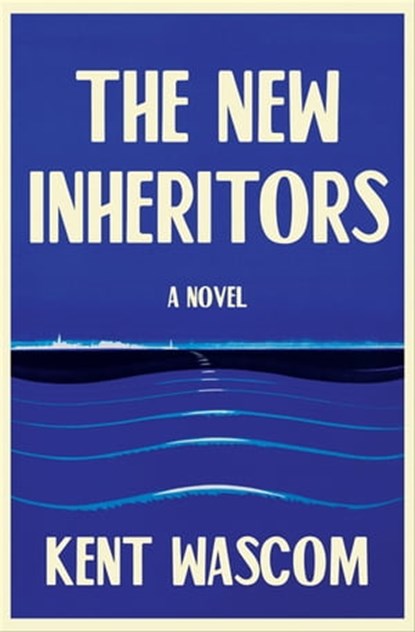 The New Inheritors, Kent Wascom - Ebook - 9780802165695