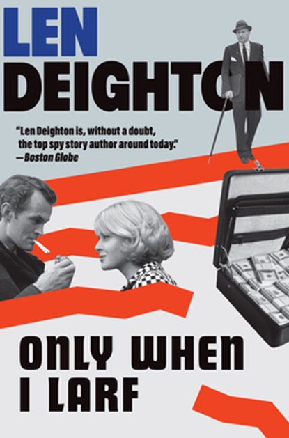 Only When I Larf, Len Deighton - Paperback - 9780802166210