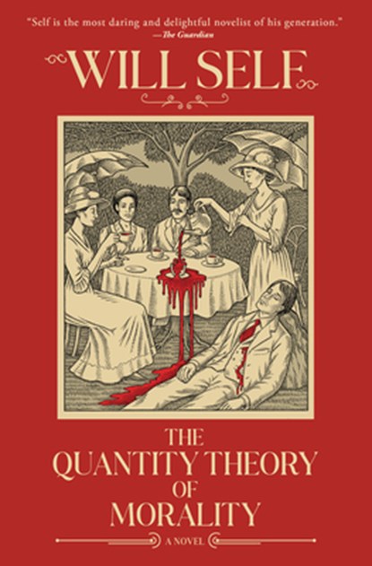The Quantity Theory of Morality, Will Self - Gebonden - 9780802166296
