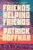 Hoffman, P: Friends Helping Friends, Patrick Hoffman - Paperback - 9780802166586