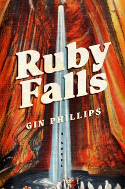 Ruby Falls, Gin Phillips - Gebonden - 9780802166920