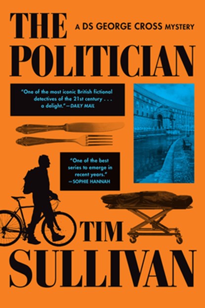 The Politician: A DS George Cross Mystery, Tim Sullivan - Paperback - 9780802167736