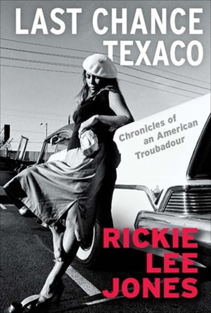 Last Chance Texaco, Rickie Lee Jones - Ebook - 9780802188809