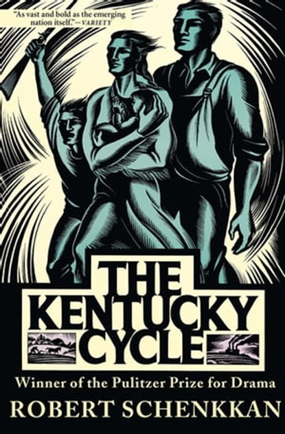 The Kentucky Cycle, Robert Schenkkan - Ebook - 9780802189899