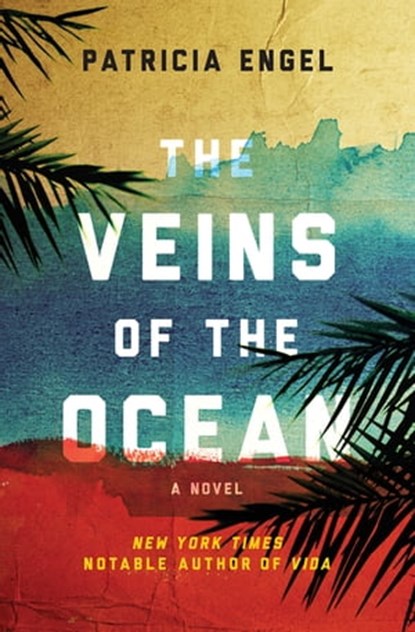 The Veins of the Ocean, Patricia Engel - Ebook - 9780802189998