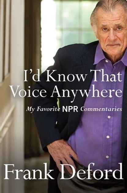 I'd Know That Voice Anywhere, Frank Deford - Ebook - 9780802190352