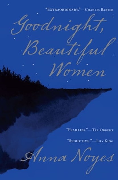 Goodnight, Beautiful Women, Anna Noyes - Ebook - 9780802190420