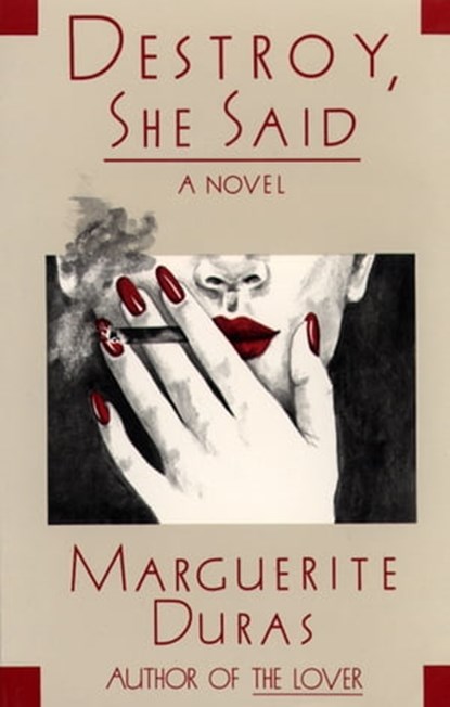 Destroy, She Said, Marguerite Duras - Ebook - 9780802190574