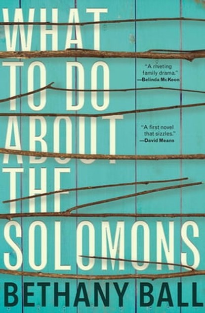 What to Do About the Solomons, Bethany Ball - Ebook - 9780802190727