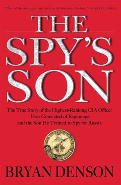 The Spy's Son, Bryan Denson - Ebook - 9780802191311