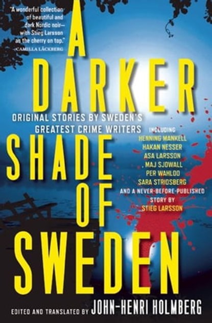 A Darker Shade of Sweden, Henning Mankell ; Henning Nesser ; Asa Larsson ; Maj Sjowall ; Per Wahlöö ; Sara Stridsberg ; Stieg Larsson - Ebook - 9780802192448