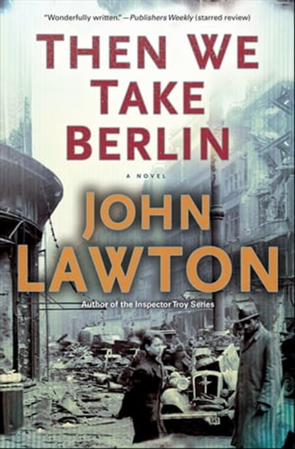 Then We Take Berlin, John Lawton - Ebook - 9780802193087