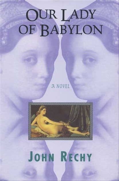 Our Lady of Babylon, John Rechy - Ebook - 9780802193131