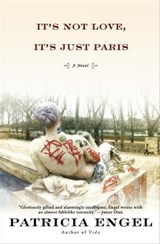 It's Not Love, It's Just Paris - Patricia Engel - 9780802193278