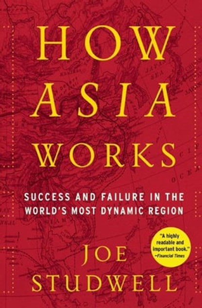 How Asia Works, Joe Studwell - Ebook - 9780802193476
