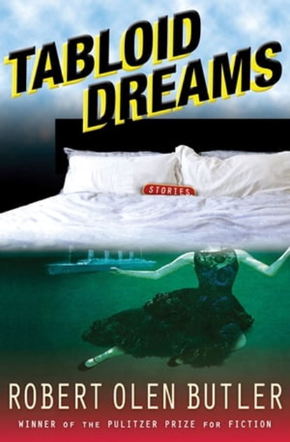 Tabloid Dreams, Robert Olen Butler - Ebook - 9780802193643